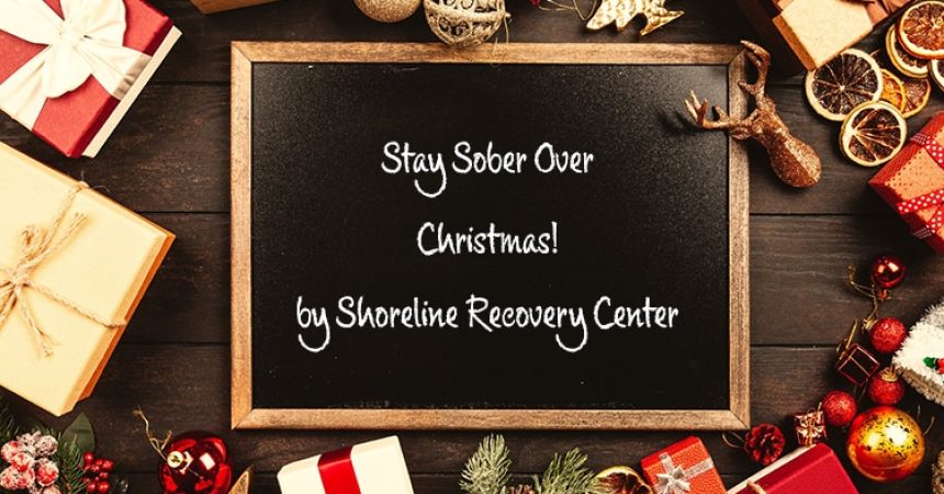 Stay sober over Christmas by taking some of our useful tips. Shoreline Recovery Center | Addiction Treatment Center in San Diego, 183 Calle Magdalena  Suite 101 Encinitas, California 92024, (858) 360-7185